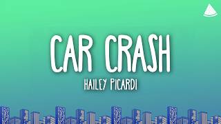 Hailey Picardi - Car Crash (Lyrics)
