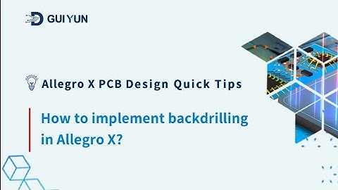 How to implement backdrilling in Allegro X?