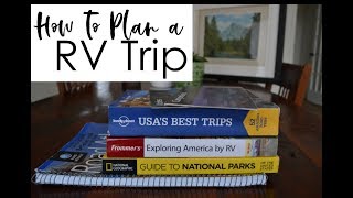 How To Plan a RV Trip by To Wander Freely 2,991 views 5 years ago 8 minutes, 48 seconds