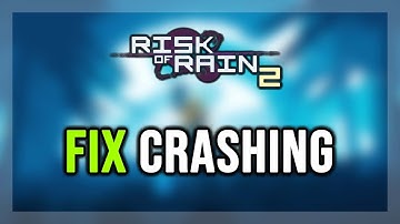 How to FIX Risk of Rain 2 Crashing/Crash on Startup/Crash to Desktop/Freezing