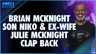 Brian McKnight Son Niko & Ex-Wife Julie McKnight React to Him Calling Their Kids a 
