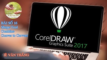 Coreldraw x9 - Học Căn Bản - Bài 16 - Shape Tool - Combine - Convert To Curves