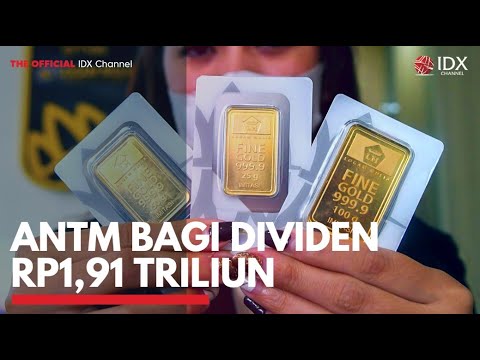 ANTM Bagi Dividen Rp1,91 Triliun | IDX CHANNEL