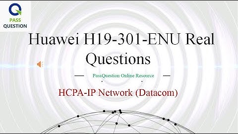 HCPA-IP Network (Datacom) H19-301-ENU Training Questions