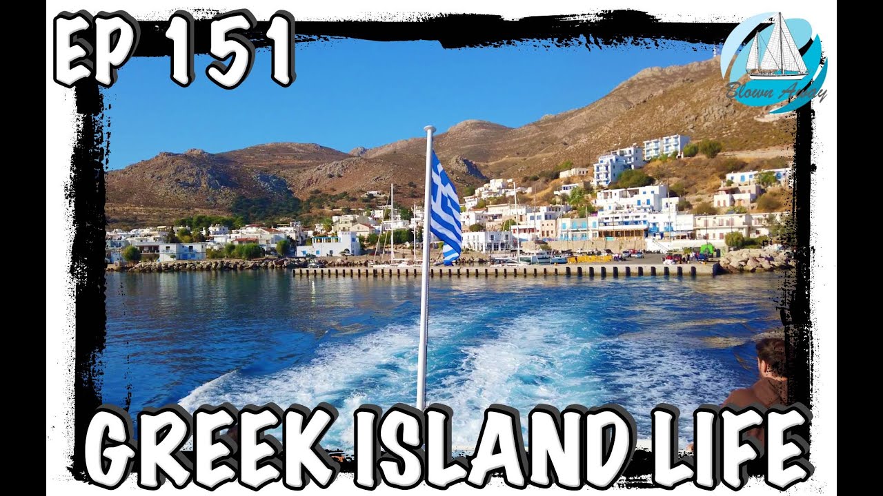 EP 151 Greek Island Life