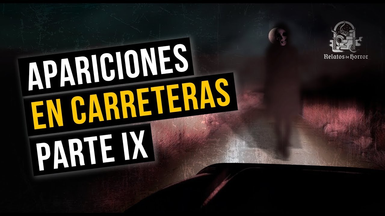 APARICIONES EN CARRETERAS IX (HISTORIAS DE TERROR)