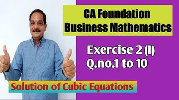 CA Foundation Cubic Equations Exercise 2 I Q1 to 10 Complete solutions with tricks