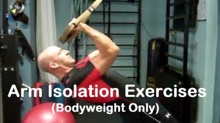 Body Weight Arm (Isolation) Workout - No Weights, No Problem!