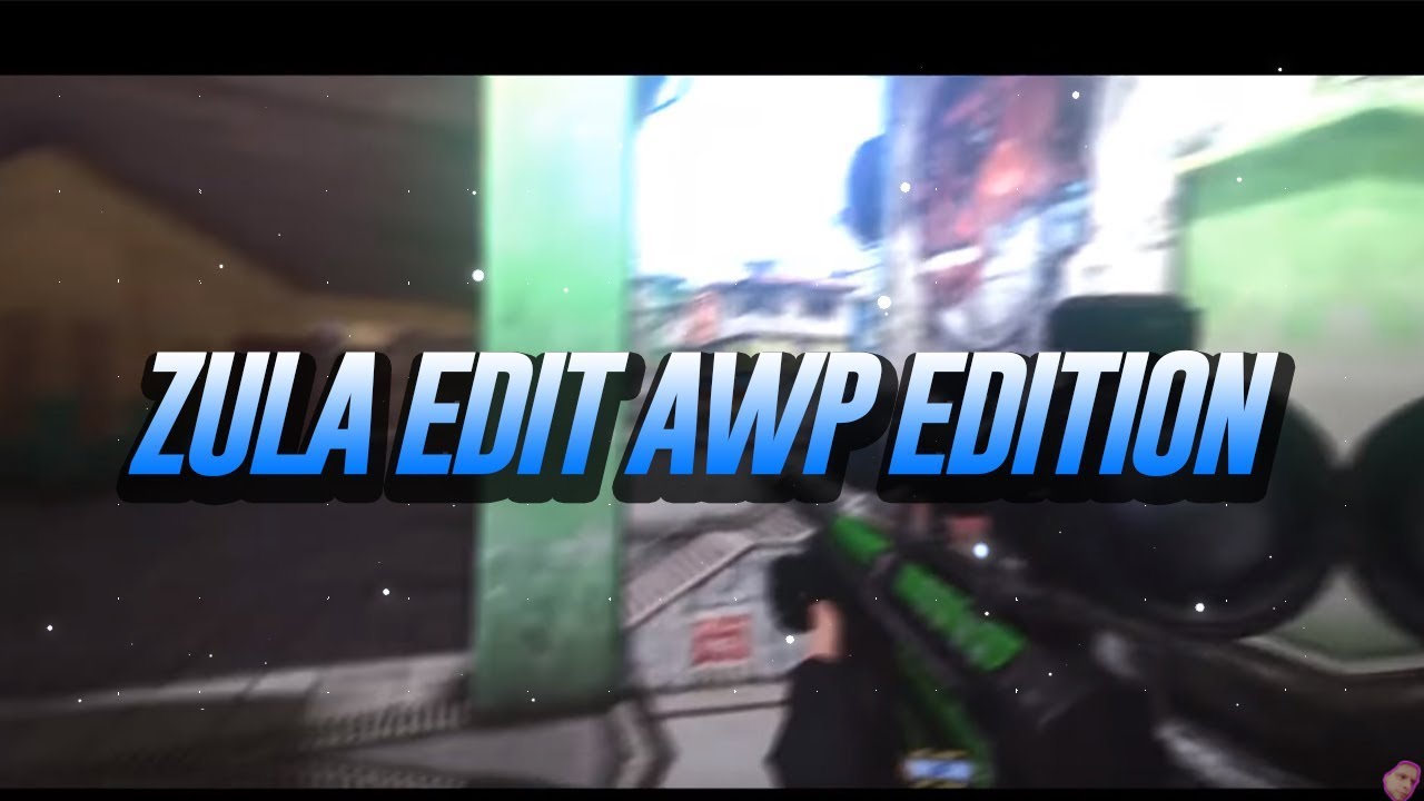 🔥 ZULA relyK Edit - AWP - by TlessPlay!