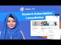 How Students Can Cancel Recurring Subscriptions on LifterLMS