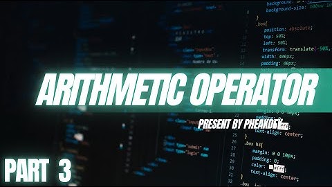 🔴ថ្ងៃទី៣ : How to use Arithmetic Operator? #CelikdeyOfficial #code #codes #coding