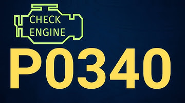 P0340 Code: Camshaft Position Sensor "A" Circuit Malfunction – Causes & Fix