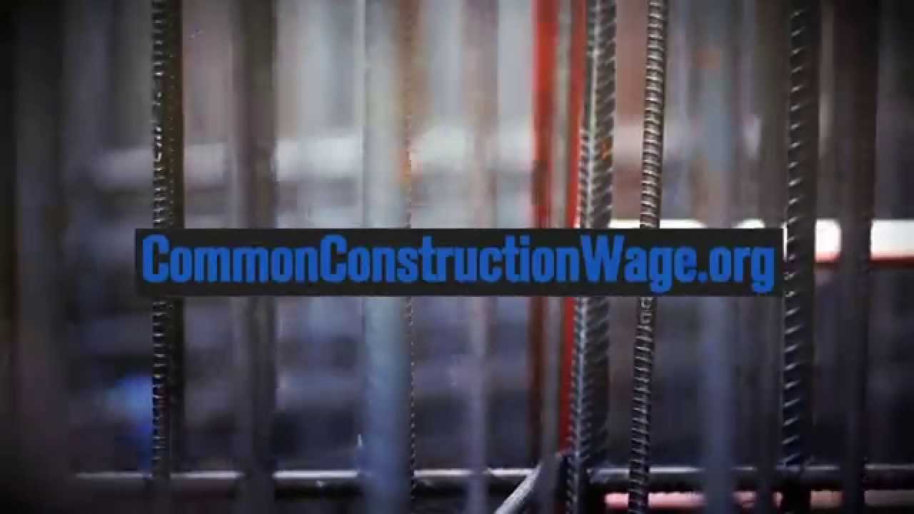 Common Construction Wage = Quality Wages for Hardworking Skilled Local Workers