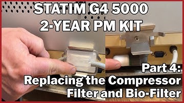 Statim G4 5000 2-Year PM Kit Part 4: Replacing the Compressor Filter and Bio-Filter