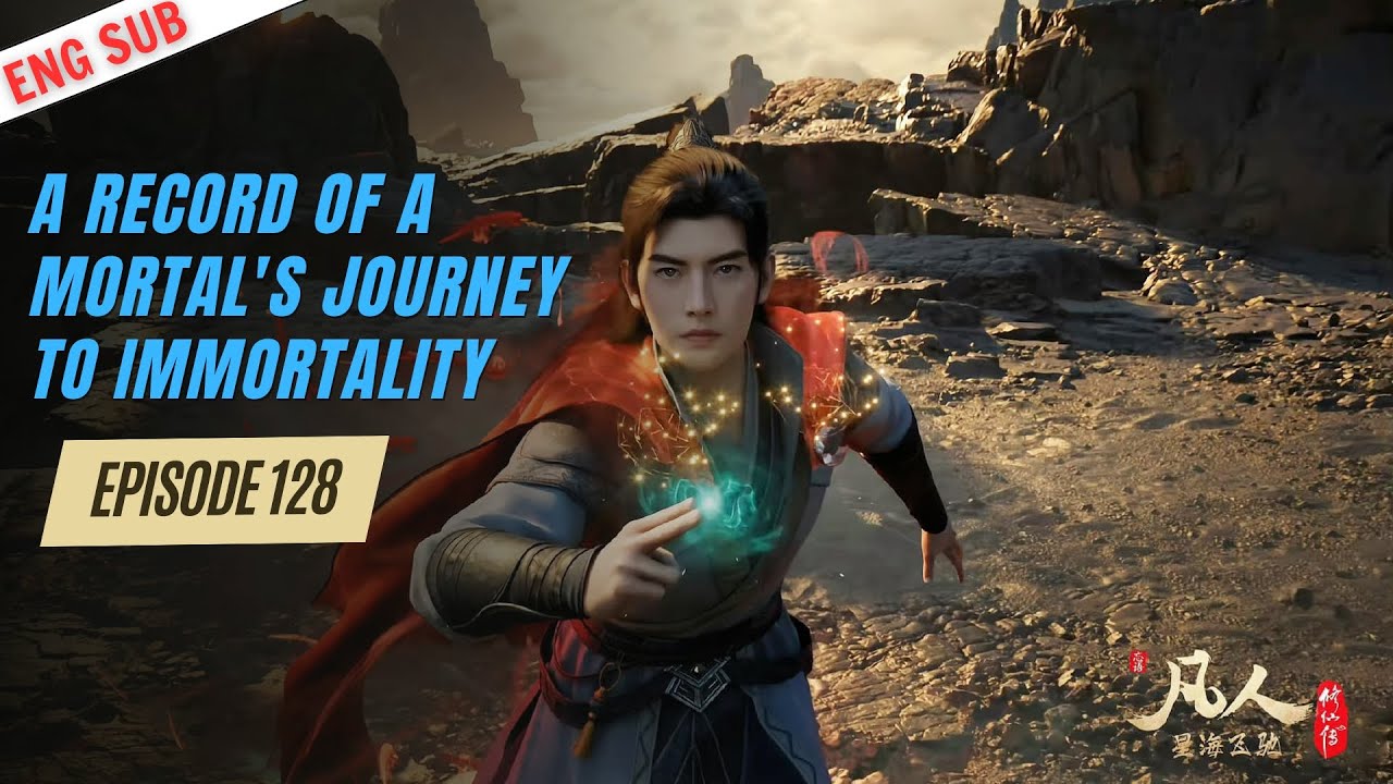A Record Of A Mortal's Journey To Immortality 】Episode 128 Eng