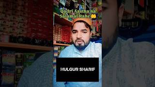 Hulgur Sharif Karnataka Jilla Haveri Qadri Aashiqana Salamat Rahe
