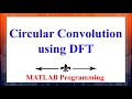 How to perform circular convolution using DFT in MATLAB | Signal Processing
