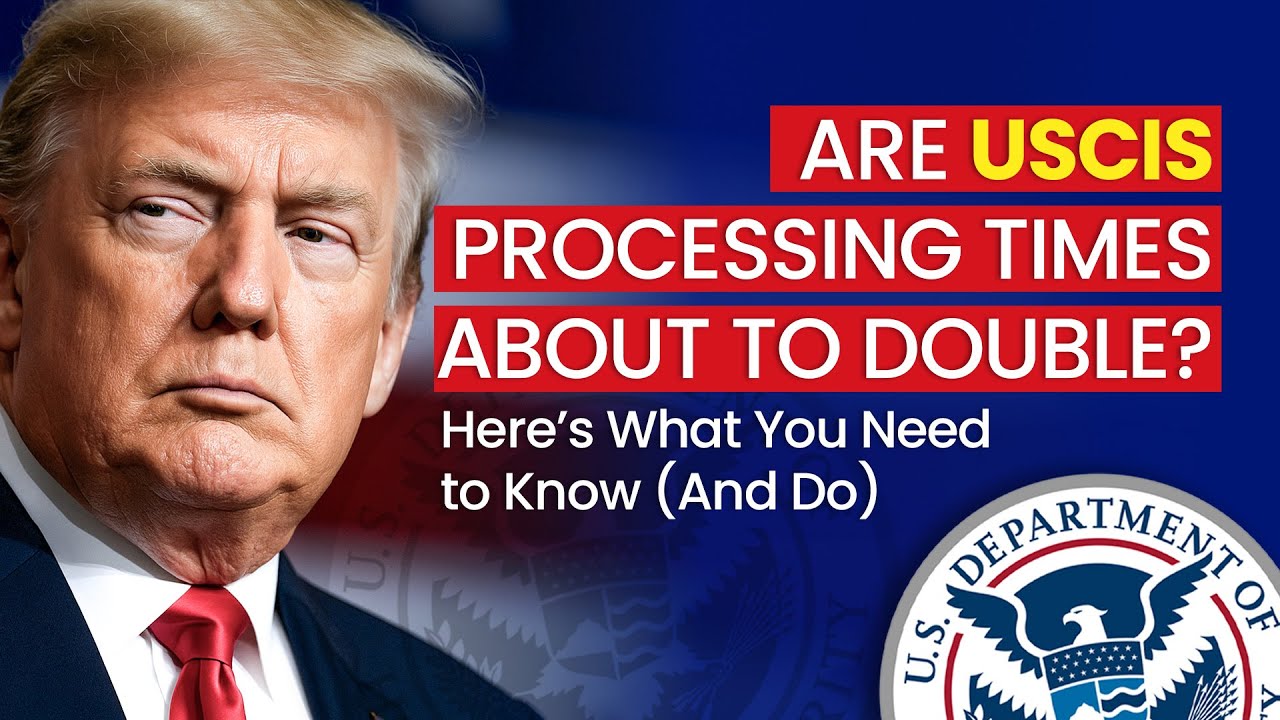 Are uscis processing times about to double youtube