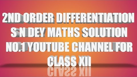 (#24) Differentiation Class 12,S N DEY MATHS SOLUTION ,WBCHSE MATHEMATICS