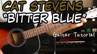 Cat Stevens - Bitter Blue - Guitar Lesson