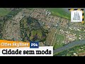 CITIES SKYLINES (PS4) - Cidade sem mod - Gameplay