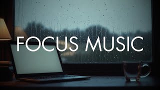 Focus Music for Productivity | Work Focus Playlist | Study Background Music