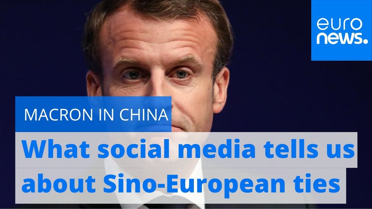 Macron in China: What can social media reveal about Sino-European relations? | 