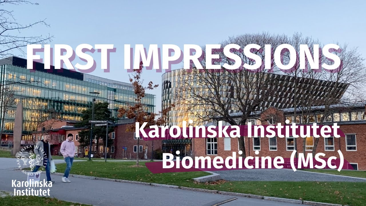 First impressions about Karolinska Institutet and Biomedicine (MSc) 👩🏻 ...