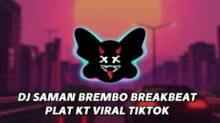 DJ SAMAN BREMBO BREAKBEAT PLAT KT VIRAL TIKTOK