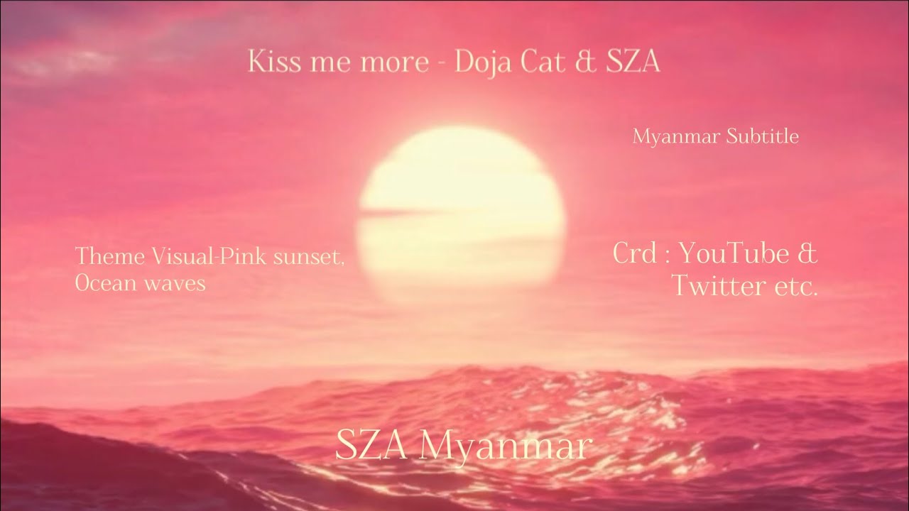 "Kiss Me More" Doja & SZA (Myanmar Subtitle)