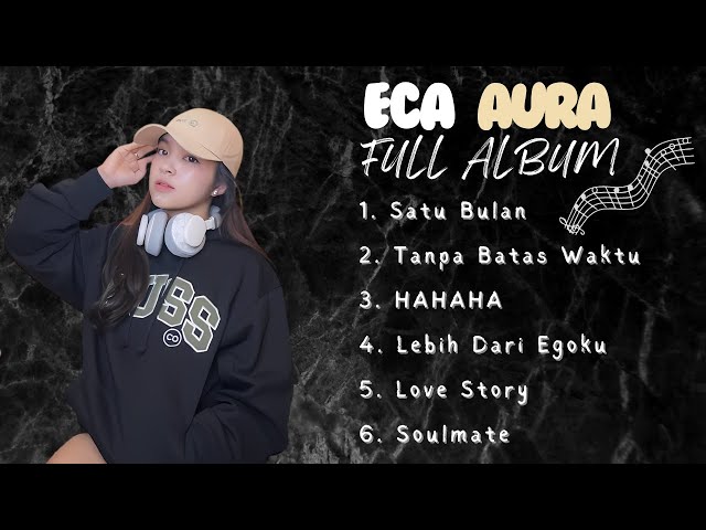 ECA AURA ( @ecaajapasal ) FULL ALBUM class=