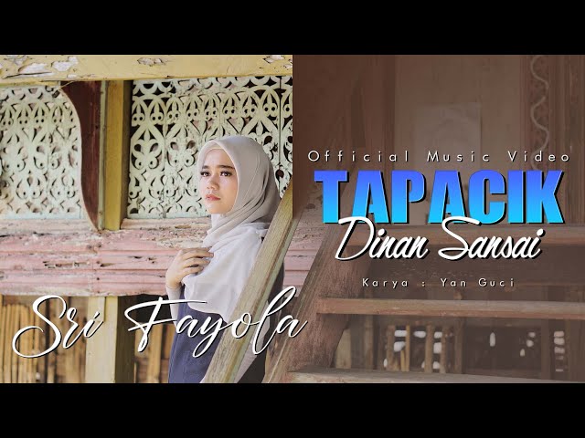 Sri Fayola - Tapacik Dinan Sansai (Official Music Video) class=