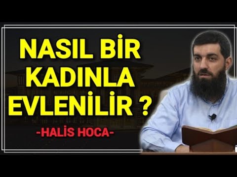 Doğru Bir Kadınla Evlilik ! Ebu Hanzala (Halis Hoca)