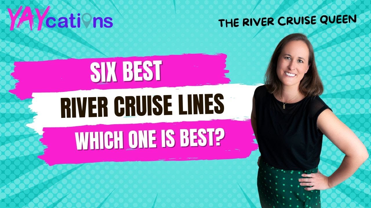 Six Best River Cruise Lines! Which One is Right for You?