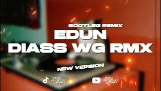 DJ EDUN - DOEL SUMBANG | SOUNG YANG KALIAN CARI (BOOTLEG) | DIASS WG