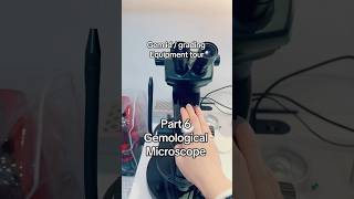 Gem Idgrading Lab Equipment Tour - Part 6 - Gemological Microscope