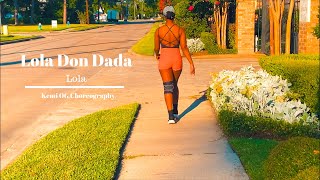 Lola Don Dada - Lola Kemi Og Choreography 2020