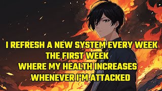 I Refresh a New System Every Week, the First Week, Where My Health Increases Whenever I'm Attacked screenshot 1