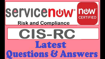 PART#6:ServiceNow(CIS-RC):Certified Implementation Specialist Risk and Compliance -Questions&Answers