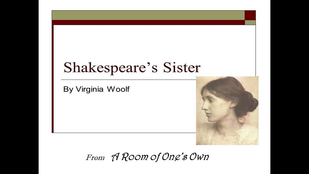 Shakespeare S Sister A Room Of One S Own By Virginia Woolf
