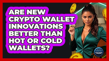 Are New Crypto Wallet Innovations Better Than Hot Or Cold Wallets? - Crypto Trading Strategists