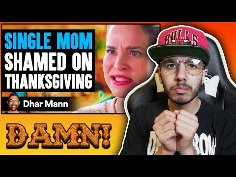 SINGLE MOM Shamed On THANKSGIVING (Dhar Mann) | Reaction! - YouTube