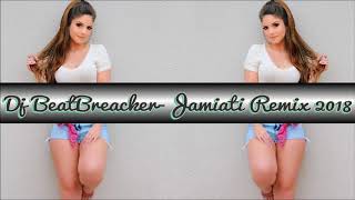 Dj BeatBreacker-Jamiati Remix 2018