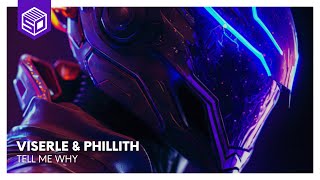 VISERLE &amp; Phillith - Tell Me Why [Soundtrak Release]