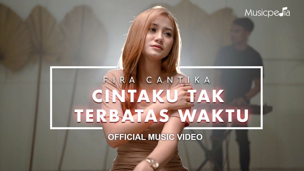 Fira Cantika   Cintaku Tak Terbatas Waktu Official Music Video