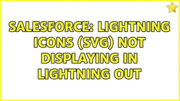 Salesforce: Lightning Icons (SVG) not displaying in Lightning Out (3 Solutions!!)