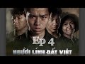 TẬP 4 | NGƯỜI LÍNH ĐẤT VIỆT | Đức Tùngg, Thanh Tùng, Gia Hy , Phương Nam ( PHIM TẾT 2024 )