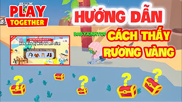 PLAY TOGETHER | HƯỚNG DẪN CÁCH THẤY RƯƠNG VÀNG KHO BÁU CHO AI CHƯA BIẾT ÁP DỤNG NGAY | TOP1BABY