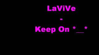 LaVive - Keep On *___*