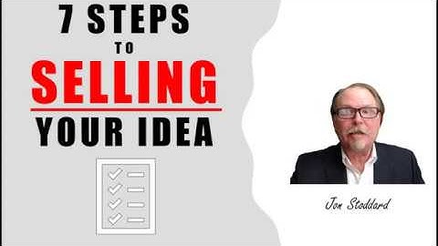 7 Steps to Selling Your Idea
